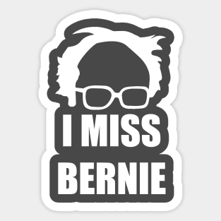 I miss Bernie Sticker